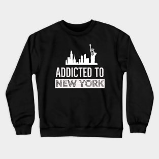 Addicted to New York Crewneck Sweatshirt